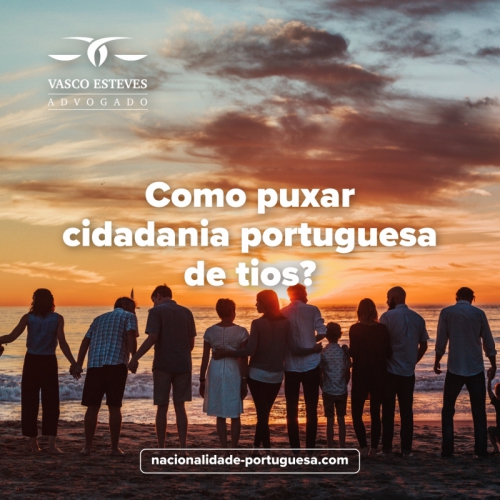 “Como puxar cidadania portuguesa dos meus tios”
